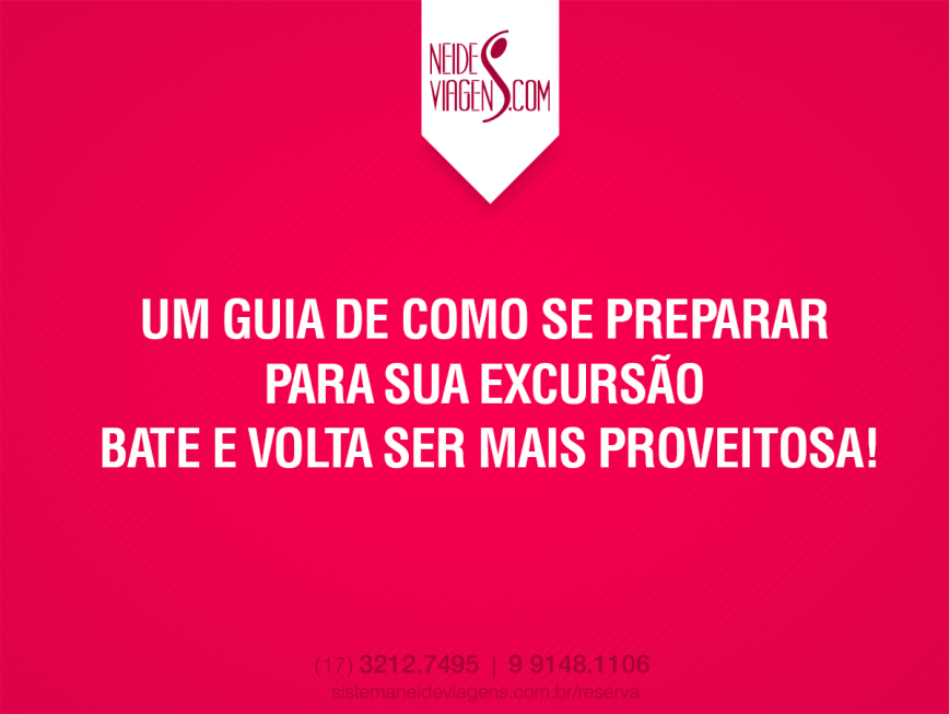 UM GUIA DE COMO SE PREPARAR PARA SUA EXCURSÃO BATE E VOLTA SER MAIS PROVEITOSA!